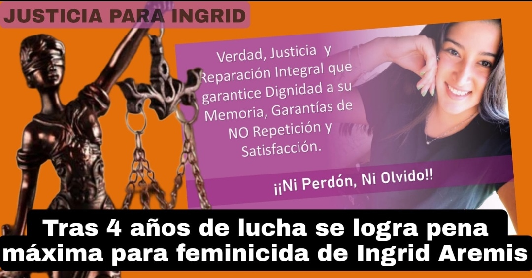 Tras 4 años de lucha se logra pena máxima para feminicida de Ingrid Aremis