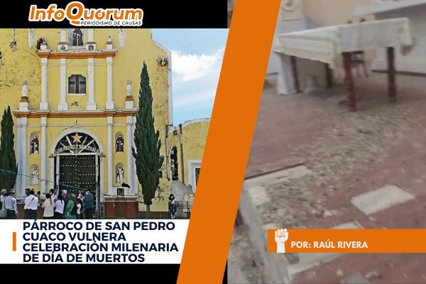 Párroco de San Pedro Cuaco vulnera celebración milenaria de Día de Muertos