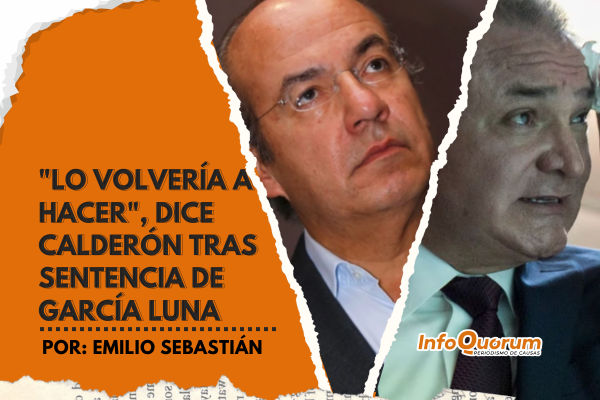 «Lo volvería a hacer», dice Calderón tras sentencia de García Luna