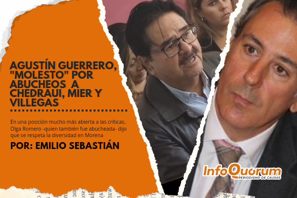 Agustín Guerrero, «molesto» por abucheos  a Chedraui, Mier y Villegas