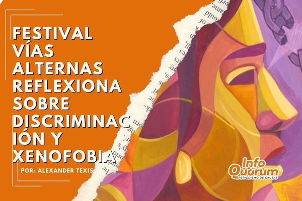 Festival vías alternas reflexiona sobre discriminación y xenofobia