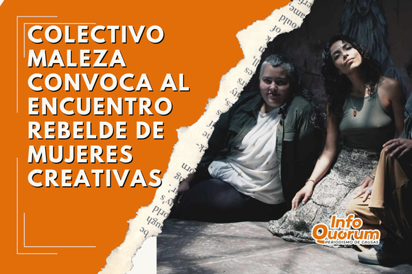 Colectivo Maleza convoca al Encuentro rebelde de mujeres creativas