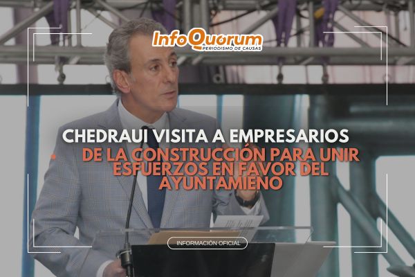 Chedraui visita a empresarios de la construcción para unir esfuerzos en favor del ayuntamiento