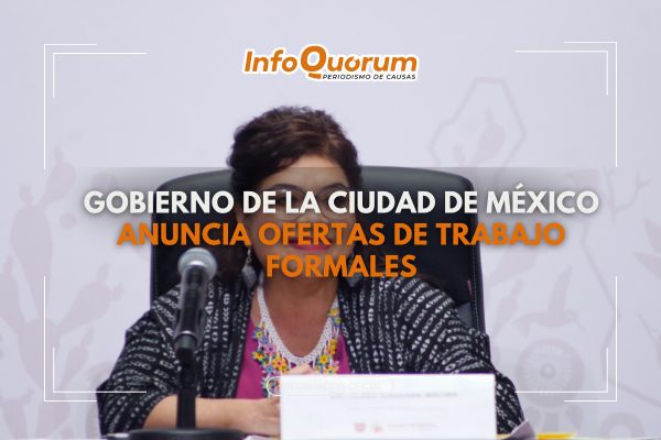 Gobierno de la Ciudad de México anuncia ofertas de trabajo formales