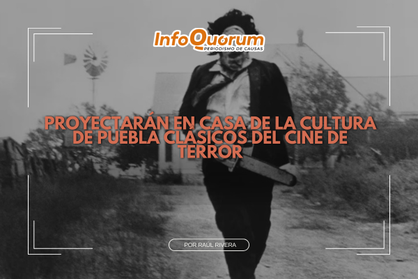 Proyectarán en Casa de la Cultura de Puebla clásicos del cine de terror