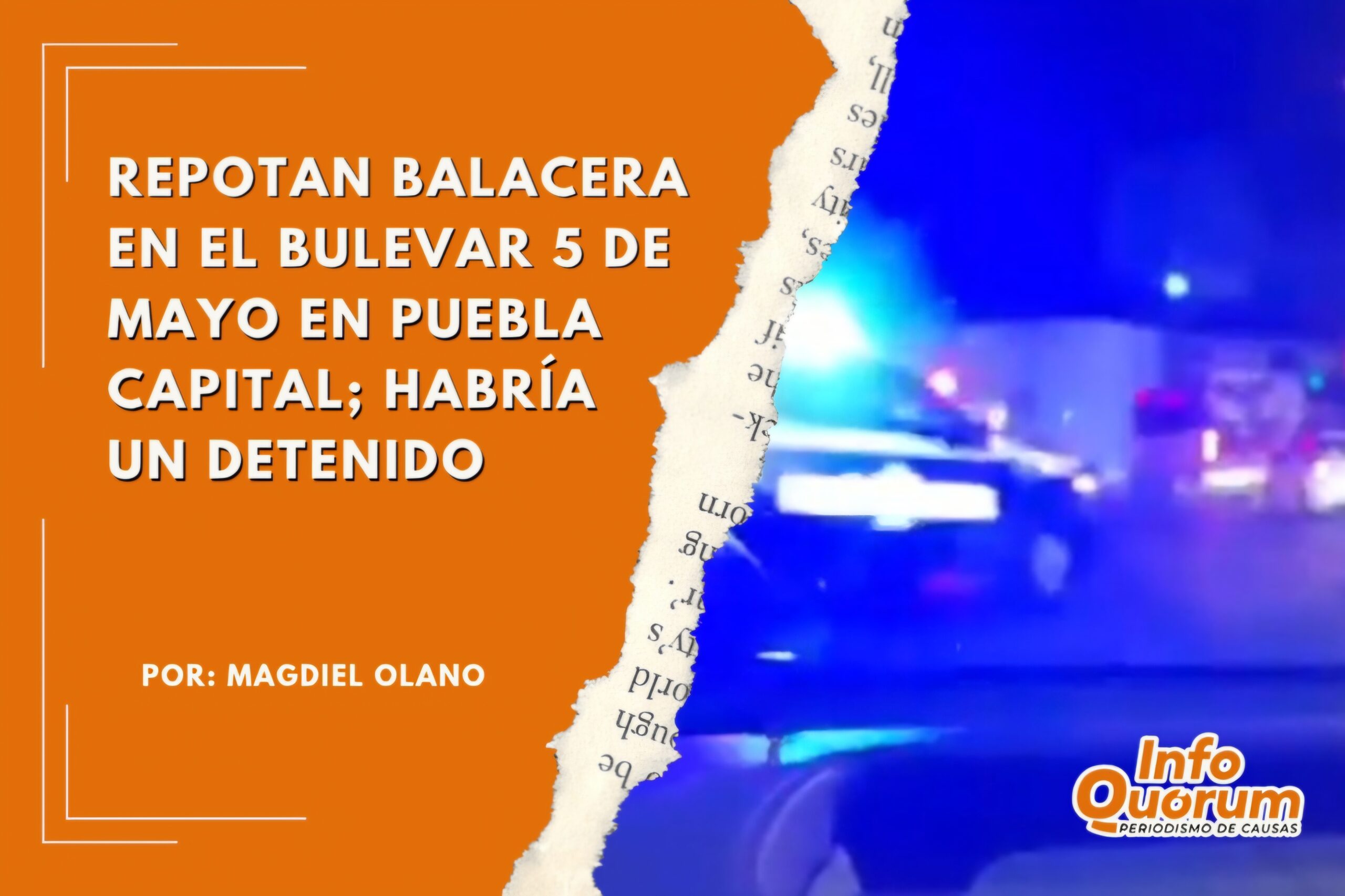 Repotan balacera en el Bulevar 5 de Mayo en Puebla capital; habría un detenido