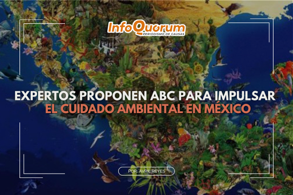 Expertos proponen un ABC para impulsar el cuidado ambiental en México