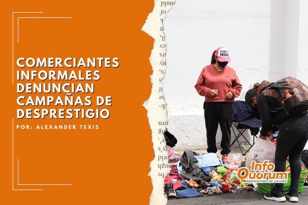 Comerciantes informales denuncian campañas de desprestigio