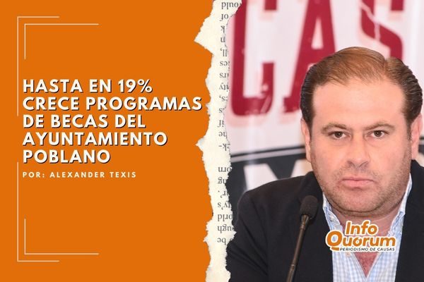 Hasta en 19% crece programas de becas del ayuntamiento poblano