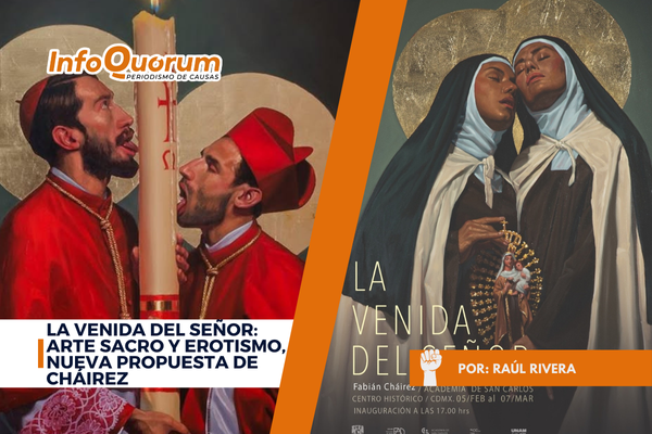 La Venida del Señor: arte sacro y erotismo, nueva propuesta de Cháirez