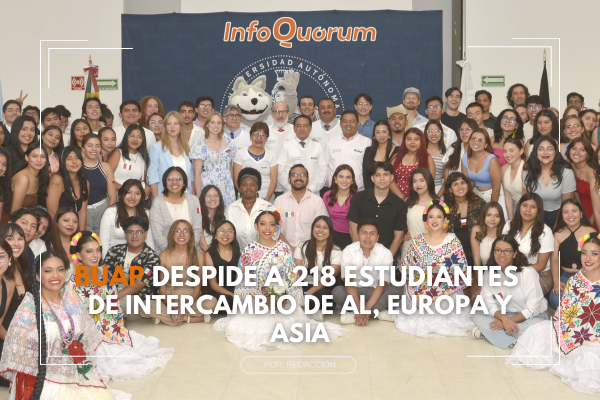 Despide la BUAP a 218 estudiantes de intercambio de AL, Europa y Asia