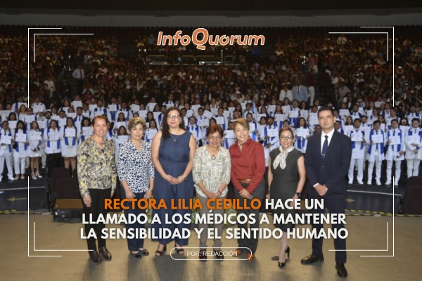 Rectora Lilia Cedillo hace un llamado a los médicos a mantener la sensibilidad y el sentido humano