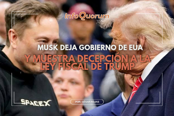 Musk deja gobierno de EUA y muestra decepción a la ley fiscal de Trump