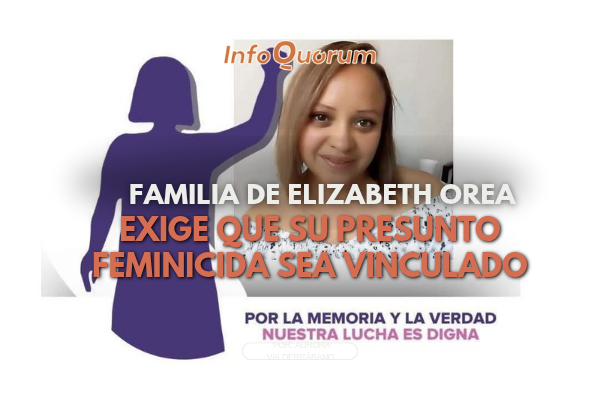 Familia de Elizabeth Orea exige que su presunto feminicida sea vinculado a proceso