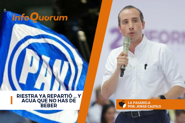 Riestra ya repartió … y agua que no has de beber