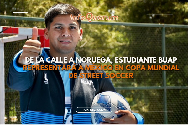 De la calle a Noruega, estudiante BUAP representará a México en copa mundial de street soccer