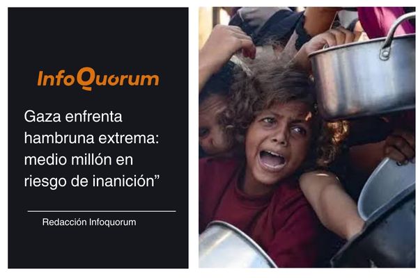 Gaza enfrenta hambruna extrema: medio millón en riesgo de inanición” <br>
