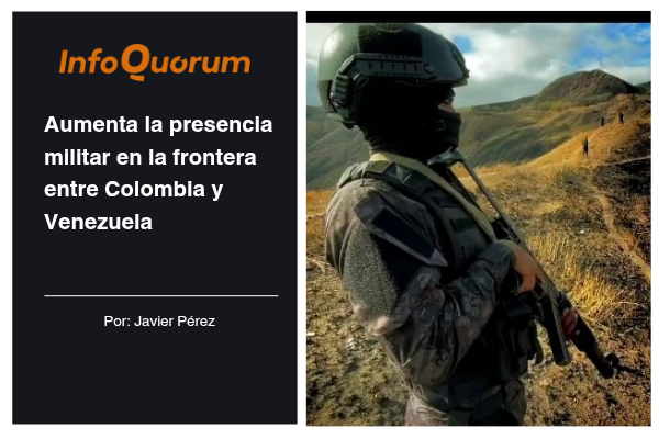 Aumenta la presencia militar en la frontera entre Colombia y Venezuela.