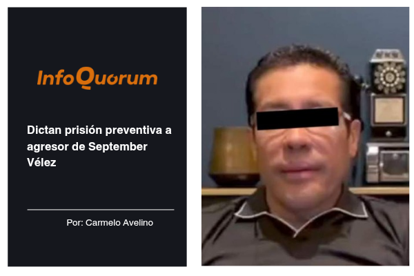 Dictan prisión preventiva a agresor de September Vélez