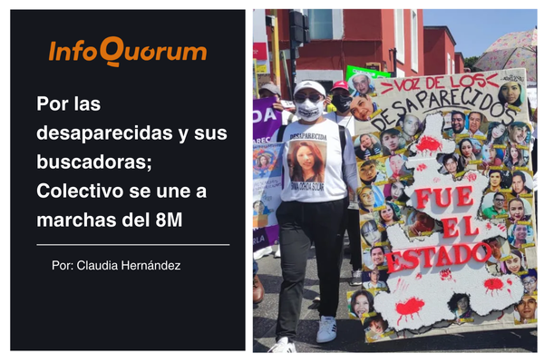 Por las desaparecidas y sus buscadoras; Colectivo se une a marchas del 8M