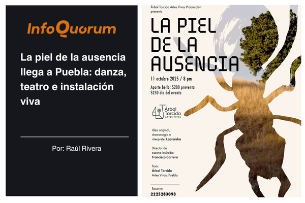 La piel de la ausencia llega a Puebla: danza, teatro e instalación viva