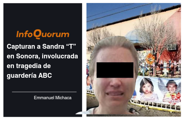 Capturan a Sandra “T” en Sonora, involucrada en tragedia de guardería ABC