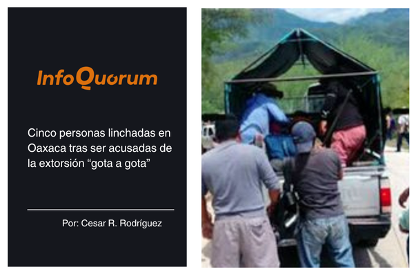 Cinco personas linchadas en Oaxaca tras ser acusadas de la extorsión “gota a gota”