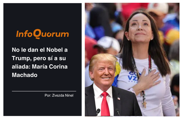 No le dan el Nobel a Trump, pero sí a su aliada: María Corina Machado