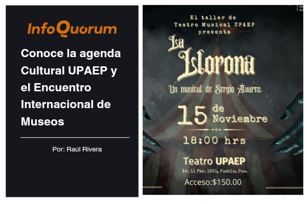 Conoce la agenda Cultural UPAEP y el Encuentro Internacional de Museos