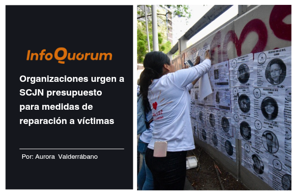 Organizaciones urgen a SCJN presupuesto para medidas de reparación a víctimas
