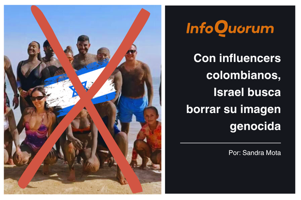 Con influencers colombianos, Israel busca borrar su imagen genocida